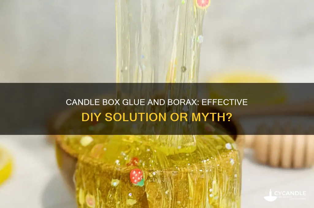 does candle box glue and borax work
