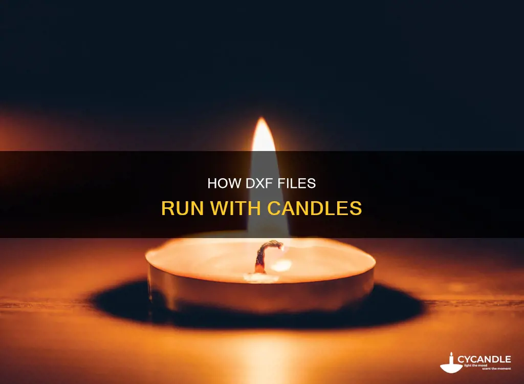 does candle run dxf