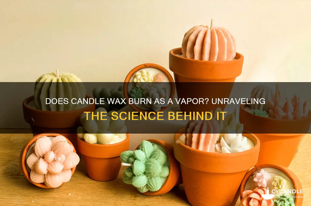 does candle wax burn as a vapor