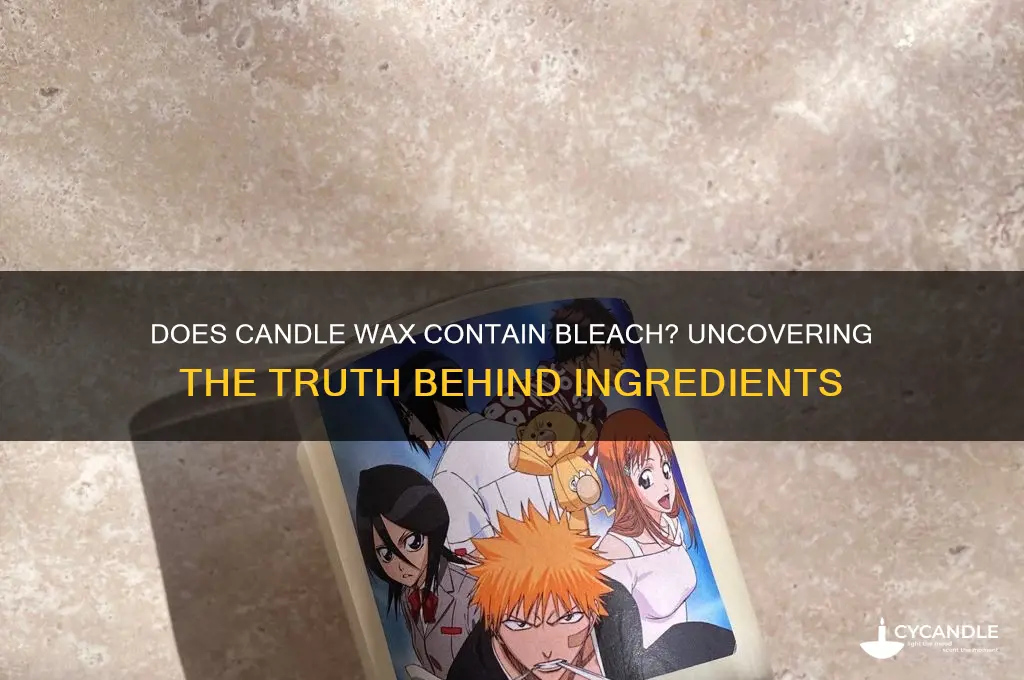 does candle wax have bleach in it
