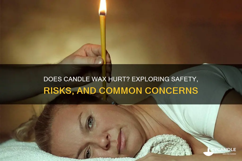 does candle wax hurt