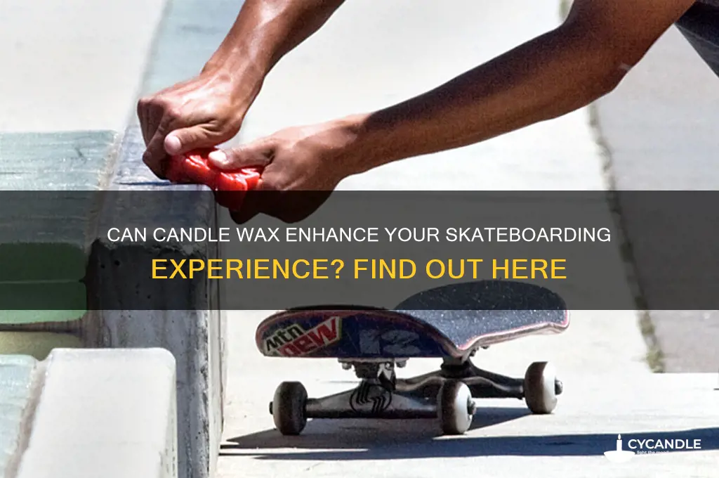 does candle wax work for skateboarding