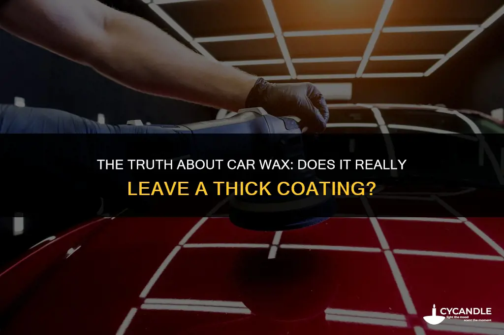 does car wax leave a thick coating