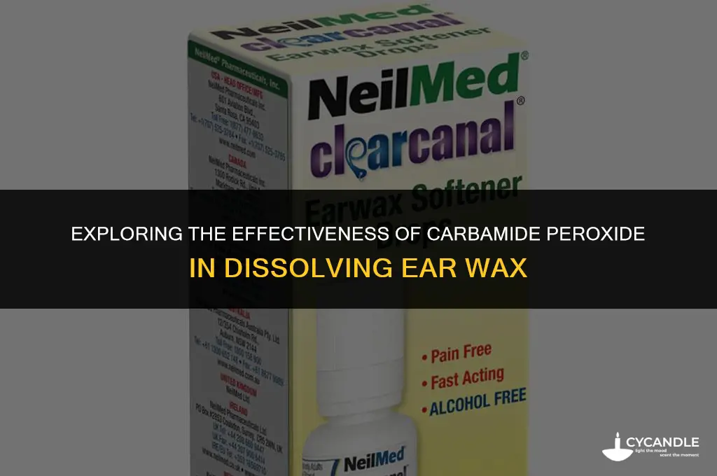 does carbamide peroxide dissolve ear wax