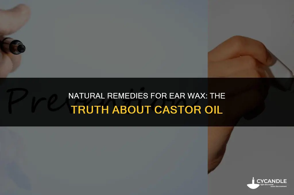 does castor oil help with ear wax