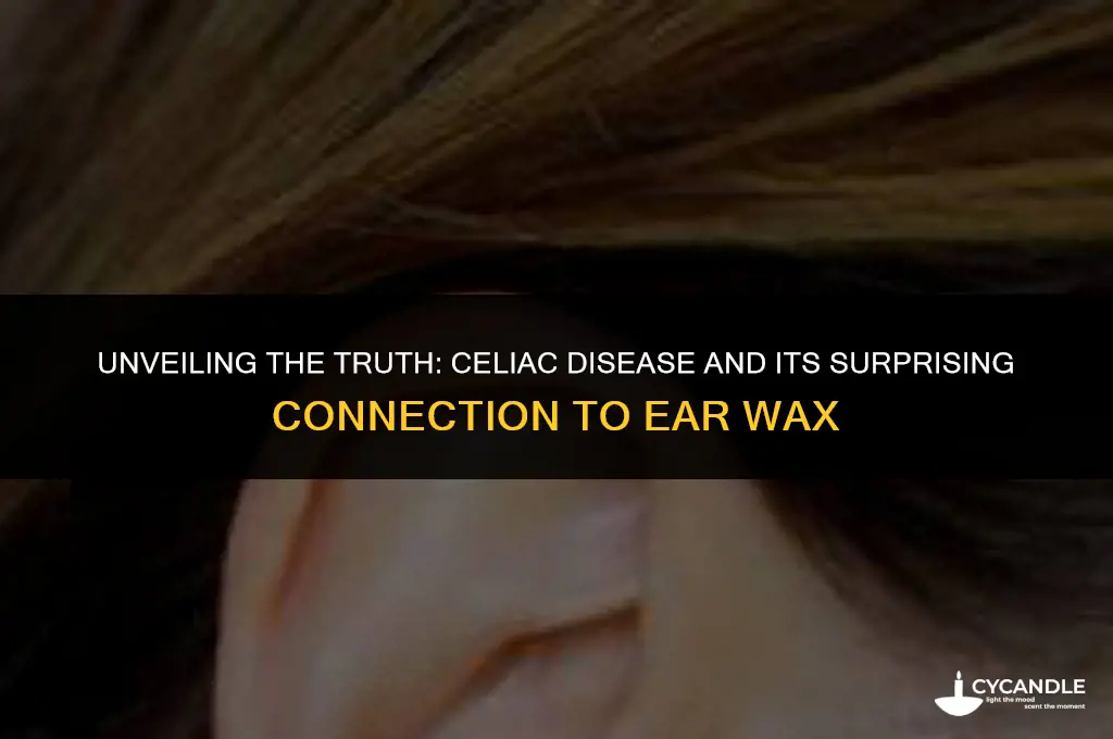 does celiac cause extra ear wax