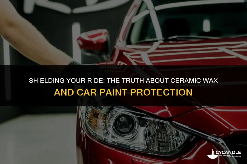 does ceramic wax protect car paint