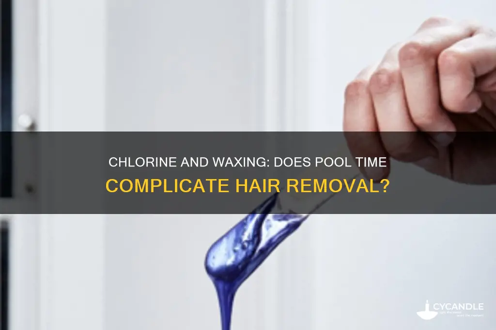 does chlorine make waxing harder