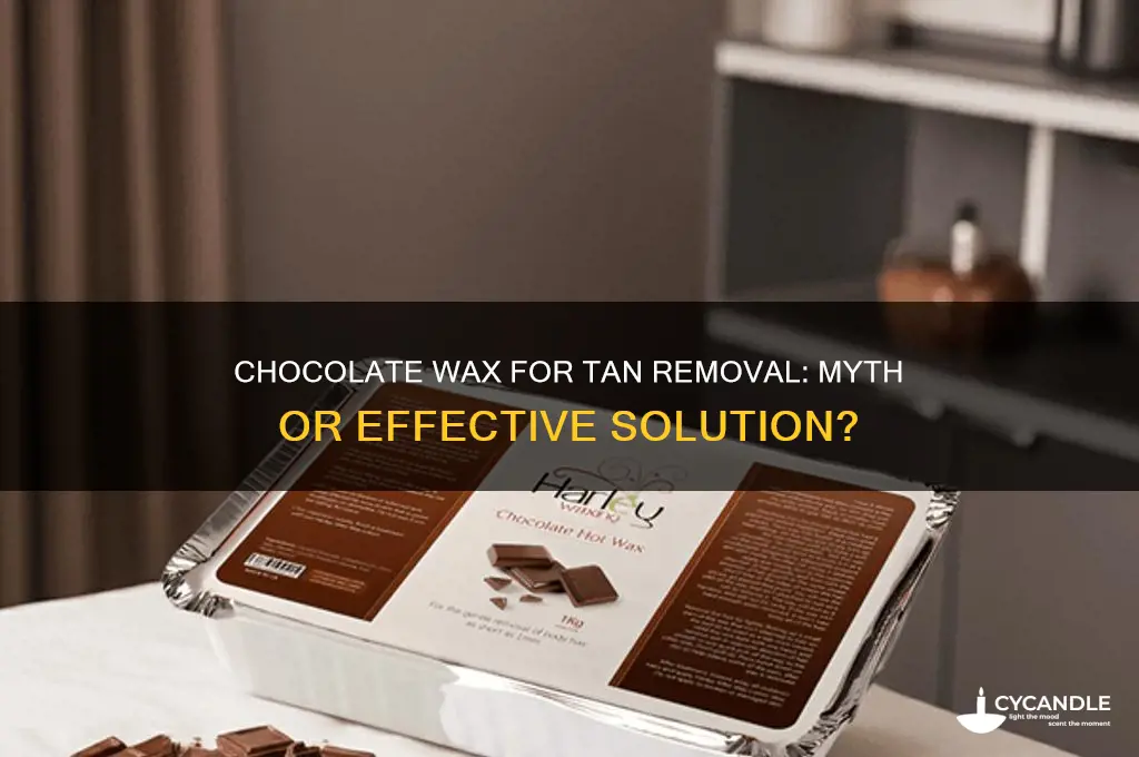 does chocolate wax remove tan