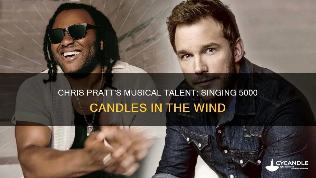 does chris pratt sing 5000 candles in the wind