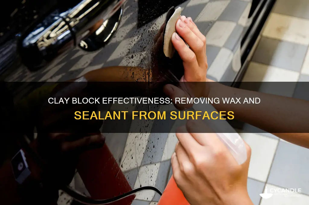 does clay block remove wax and sealnt