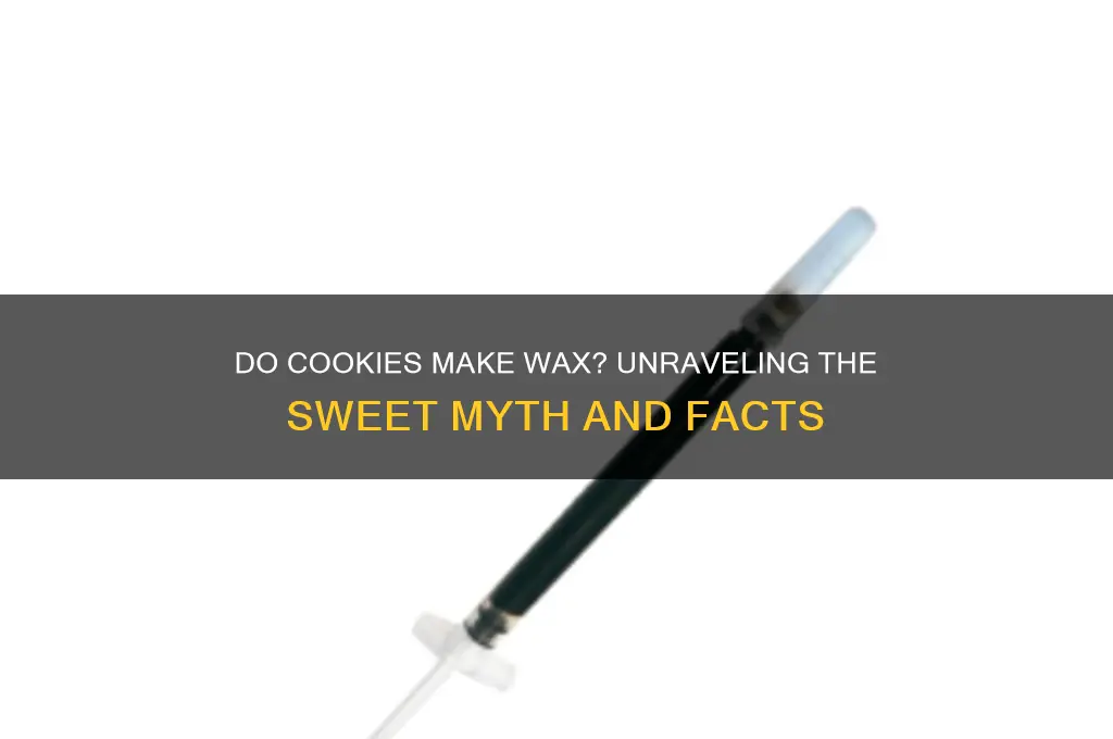 does cookies make wax