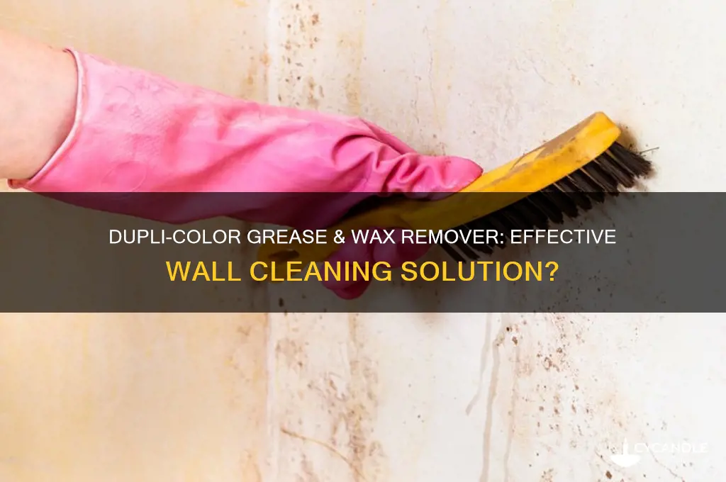 does dupli color grease and wax remover work on walls