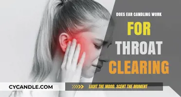 Ear Candling for Throat Clearing: Effective Remedy or Myth?