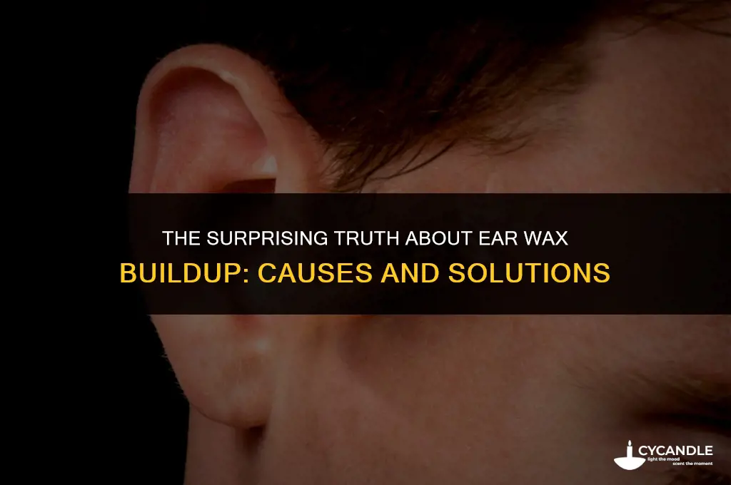 does ear wax build up