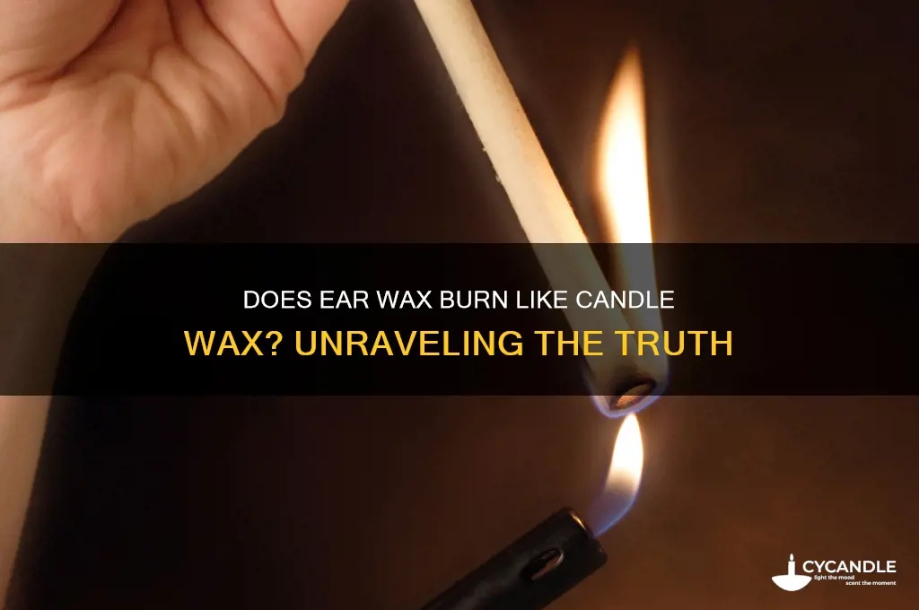 does ear wax burn like candle wax
