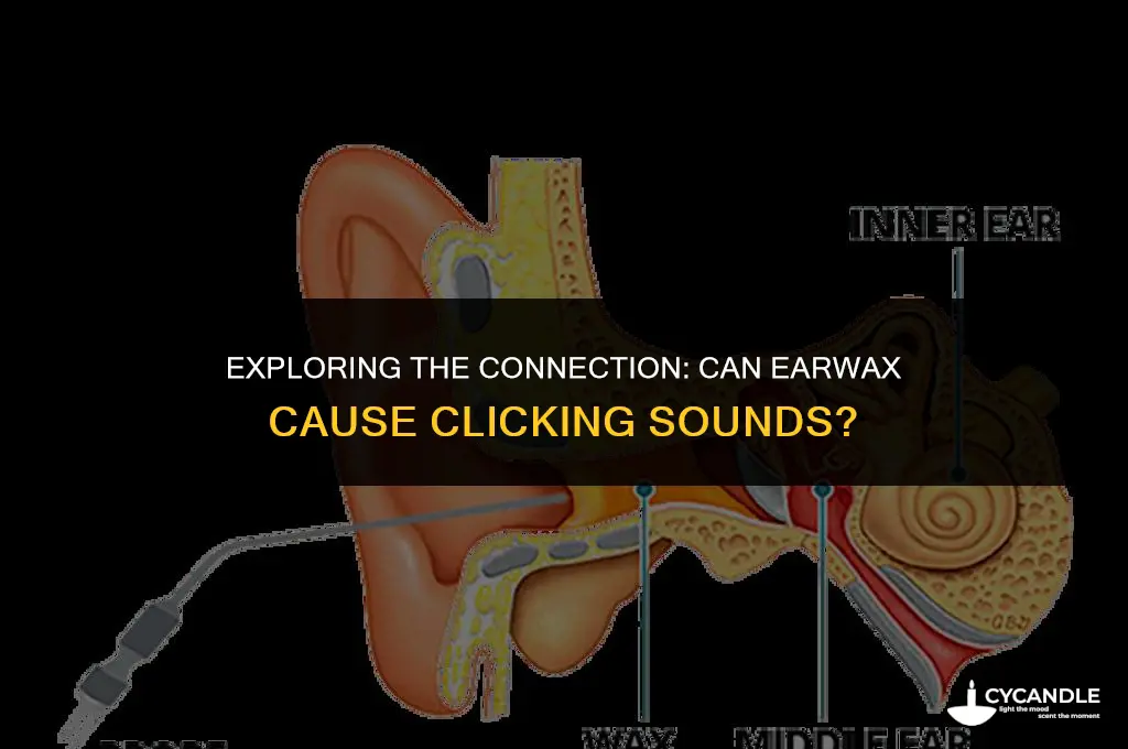 does ear wax cause clicking