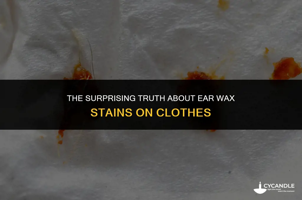 does ear wax stain clothes
