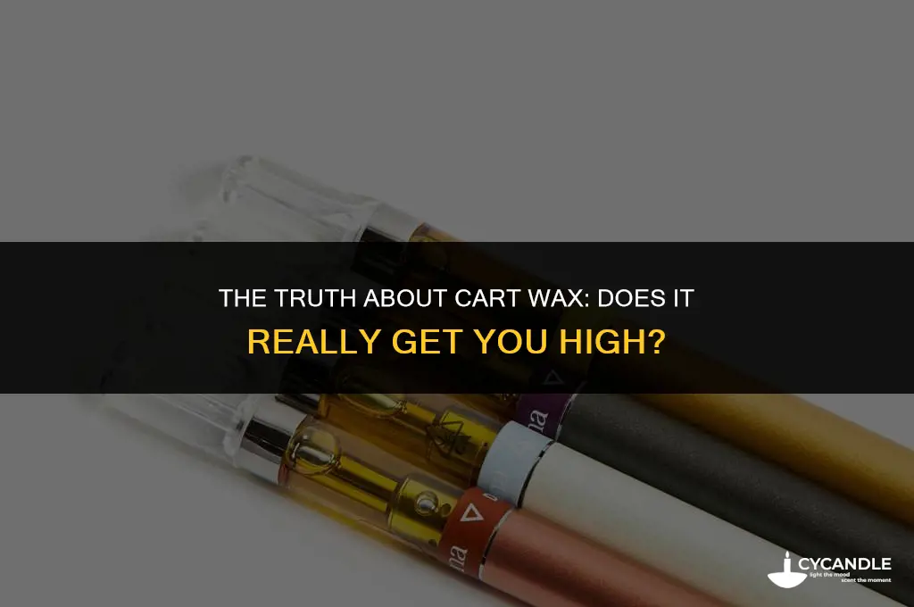 does eating cart wax get you high