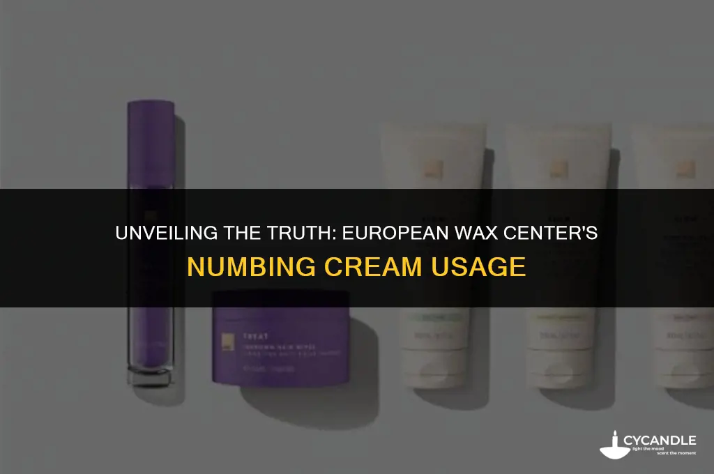 does european wax center use numbing cream