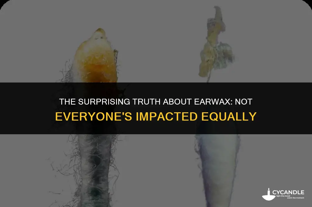 does everyone have impacted ear wax