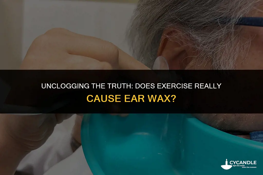 does exercise cause ear wax