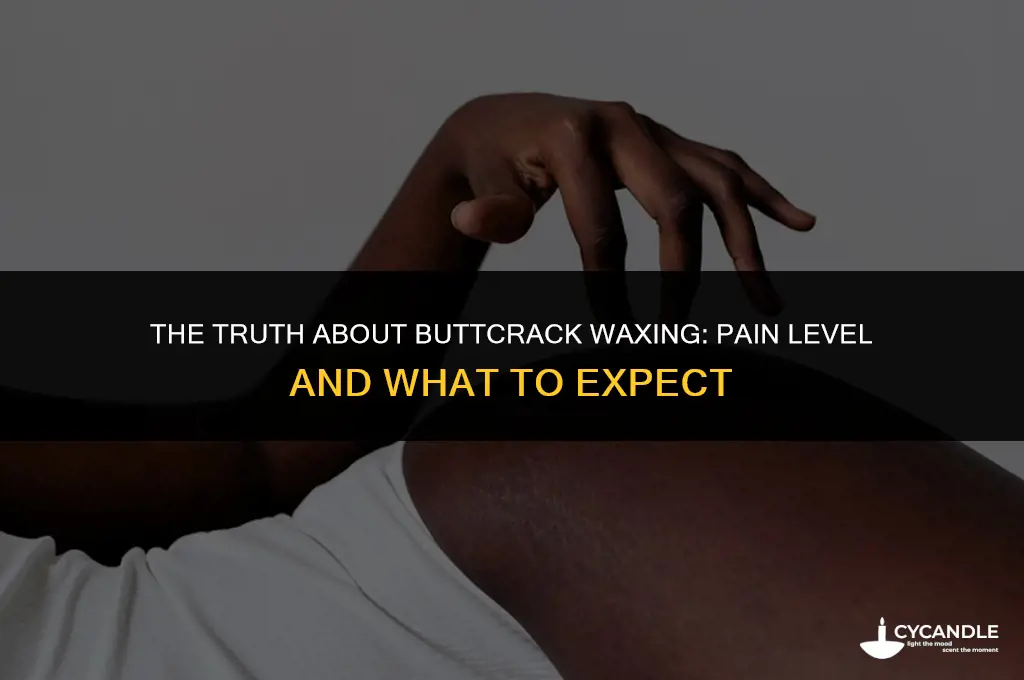 does getting your buttcrack waxed hurt