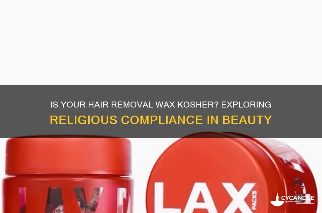 does hair removal wax have to be kosher