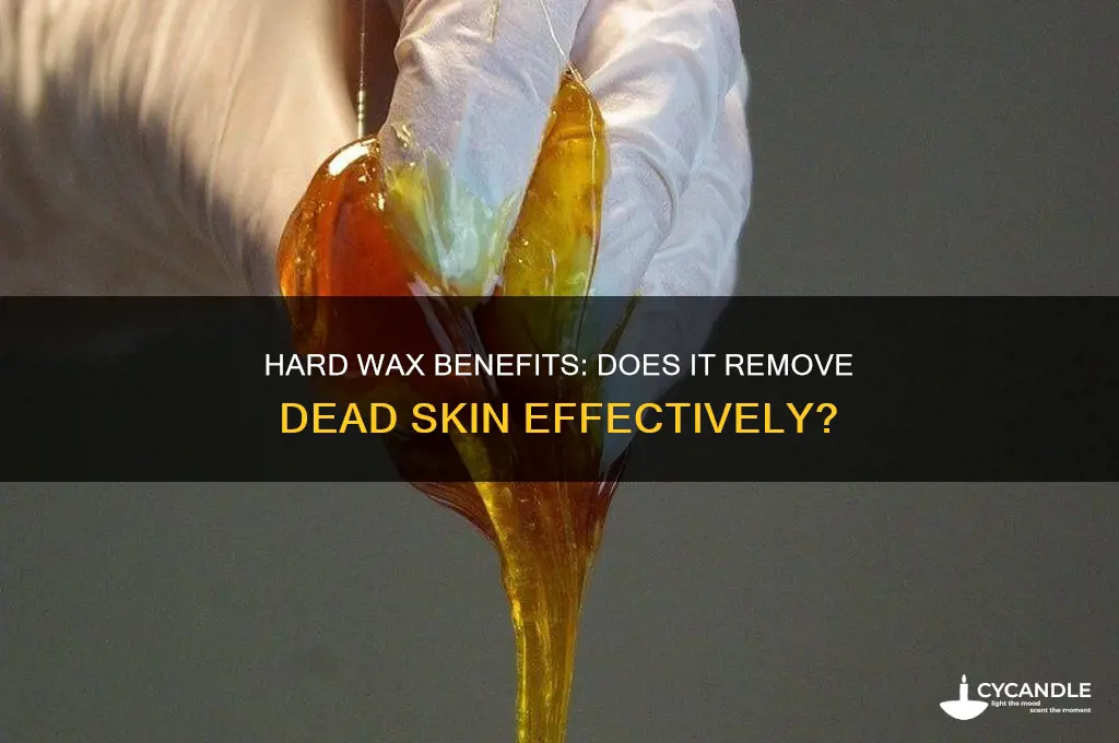 does hard wax remove dead skin