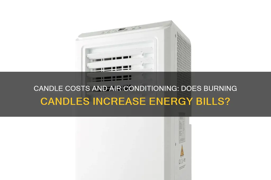 does it cost more to burn candles with air running