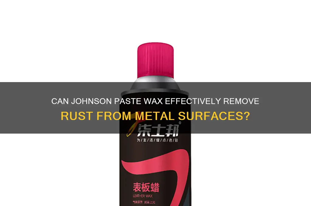 does johnson paste wax remove rust from metal