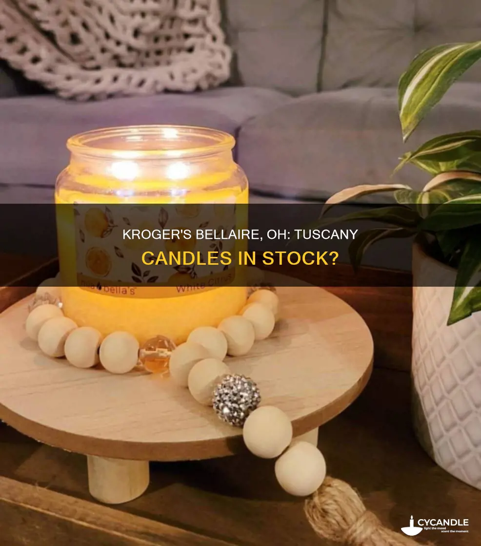 does krogers in bellaire oh sell tuscany candles