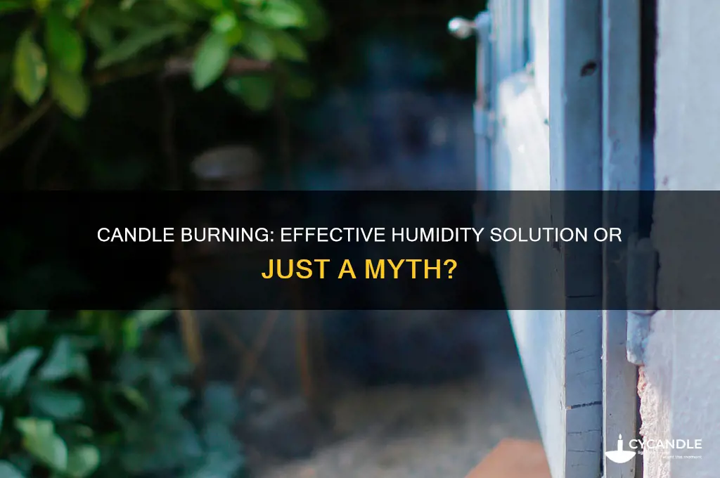 does lighting a candle help with humidity