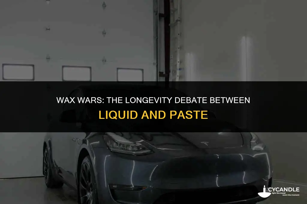 does liquid or paste wax last longer