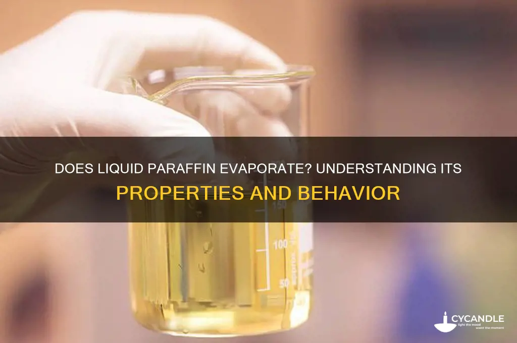 does liquid paraffin evaporate