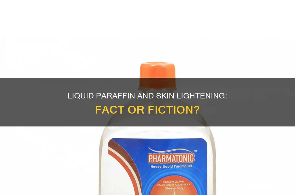 does liquid paraffin lighten skin