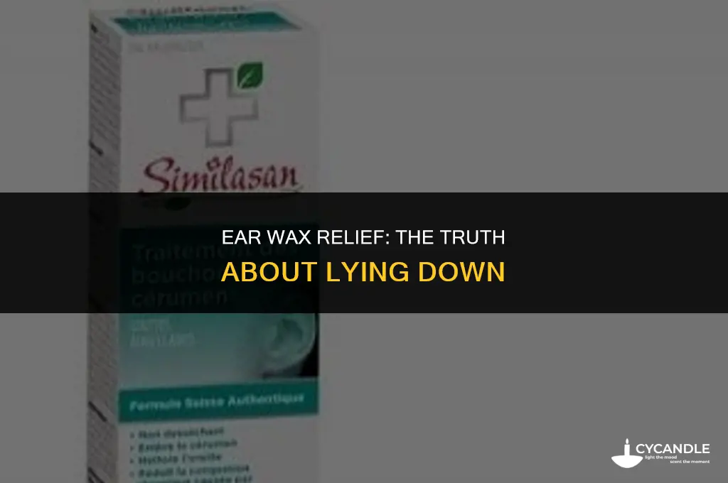 does lying down help ear wax