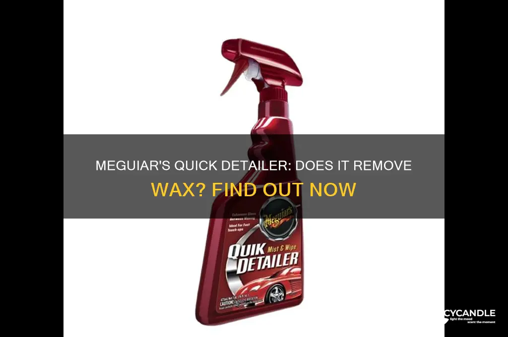 does meguiars quick detailer remove wax