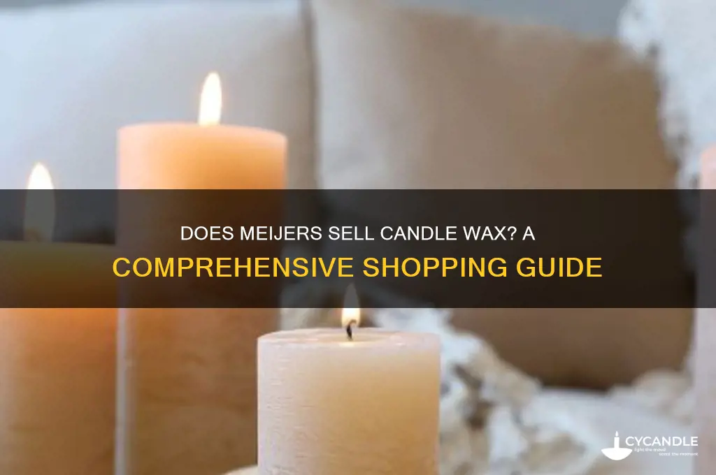 does meijers sell candle wax