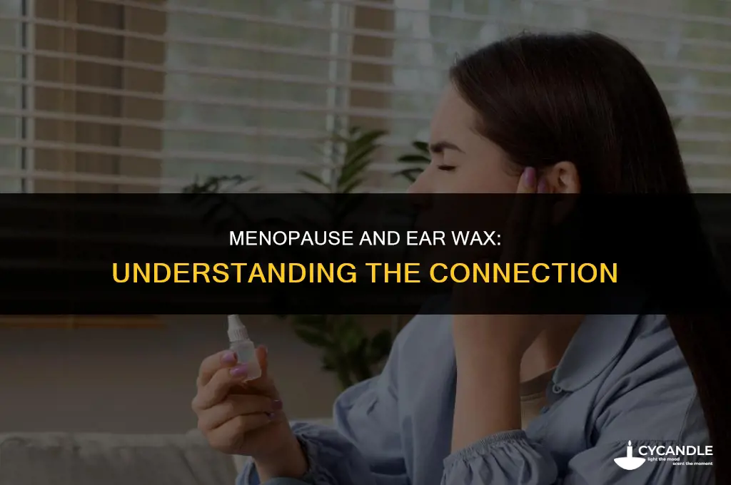 does menopause cause ear wax