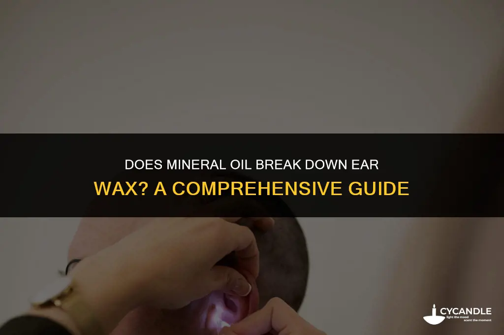 does mineral oil break down ear wax