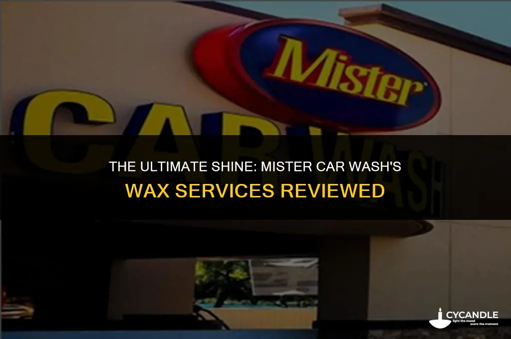 does mister car wash give good wax