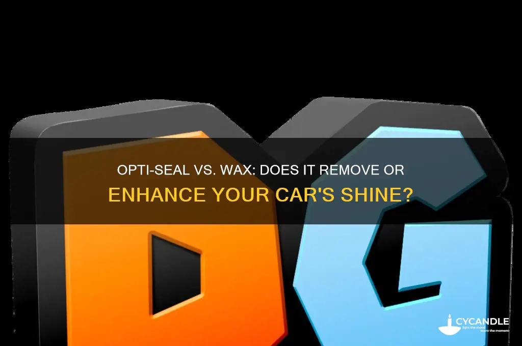 does opti-seal remove wax