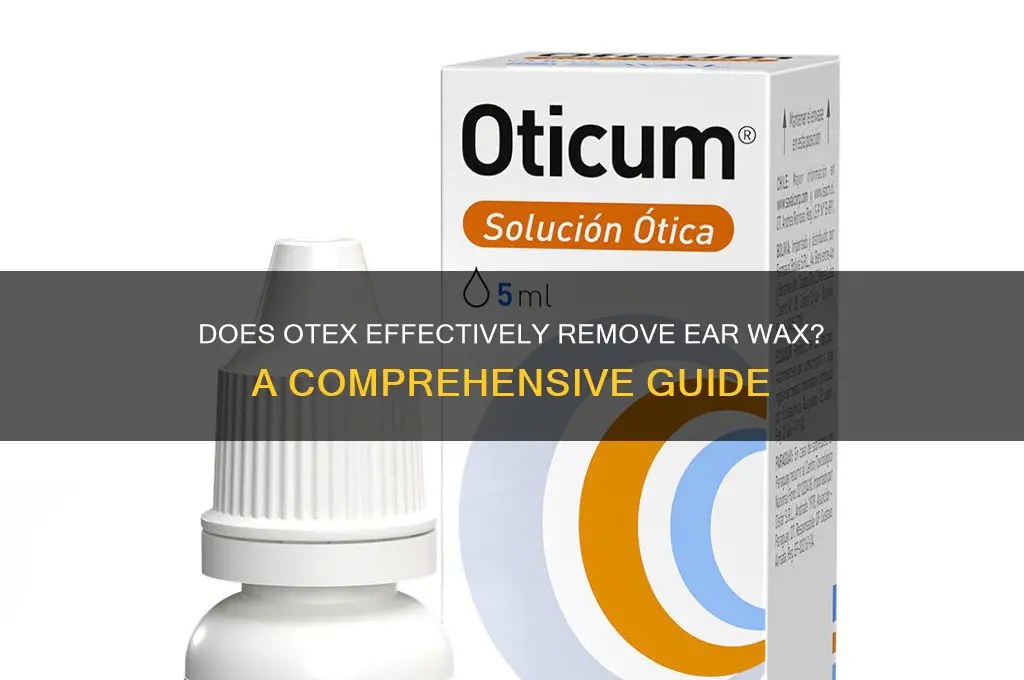 does otex remove ear wax