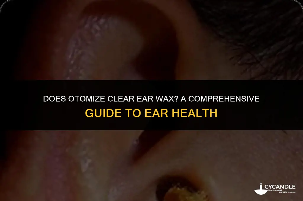 does otomize clear ear wax
