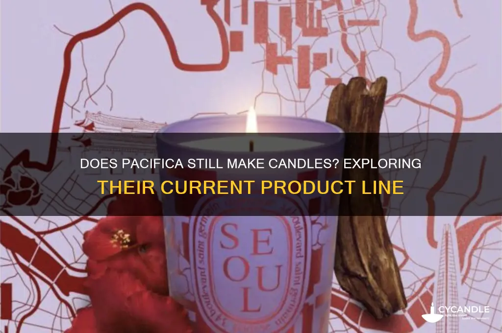 does pacifica still make candles