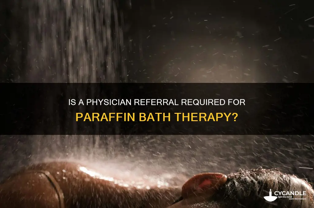 does paraffin bath need a physician written or verbal referral
