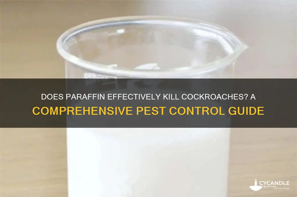 does paraffin kill cockroaches