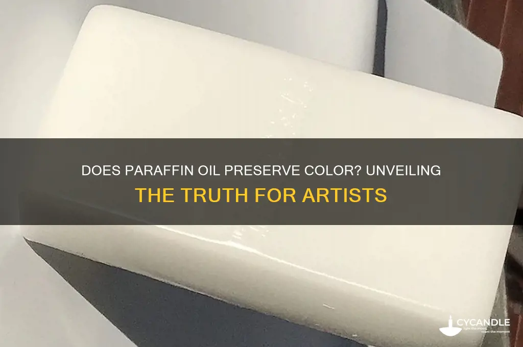does paraffin oil preserve color