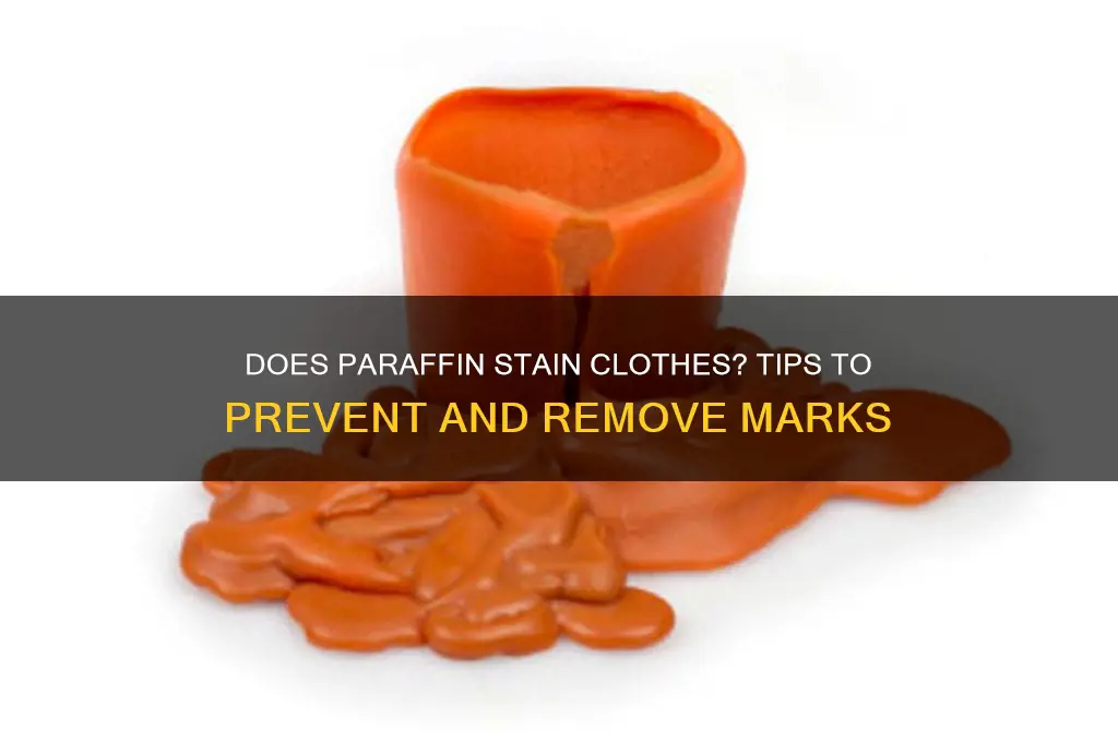 does paraffin stain clothes